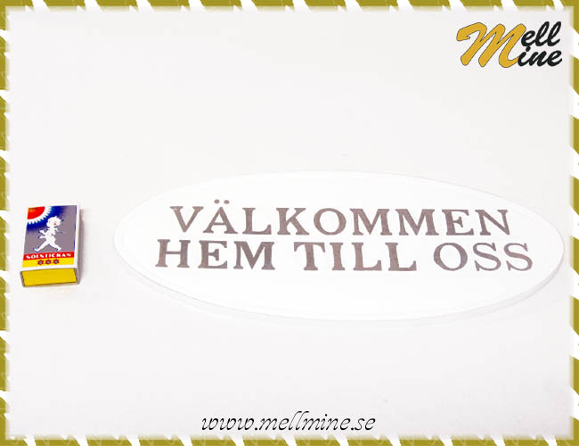Oval skylt, tr� - V�LKOMMEN HEM TILL OSS
